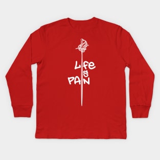 Life Is Pain Kids Long Sleeve T-Shirt